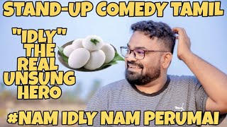 "IDLI" THE REAL UNSUNG HERO | NAM IDLI, NAM PERUMAI !! | STANDUP COMEDY | தமிழ் | IDLY COMEDY screenshot 3
