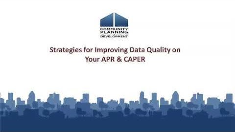 Strategies for Improving Data Quality on Your APR and CAPER