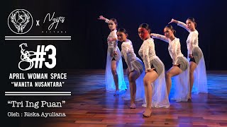 TRI ING PUAN OLEH RISKA AYULIANA | 3rd APRIL WOMAN SPACE BY GUMIART BALI MANAGEMENT 2022