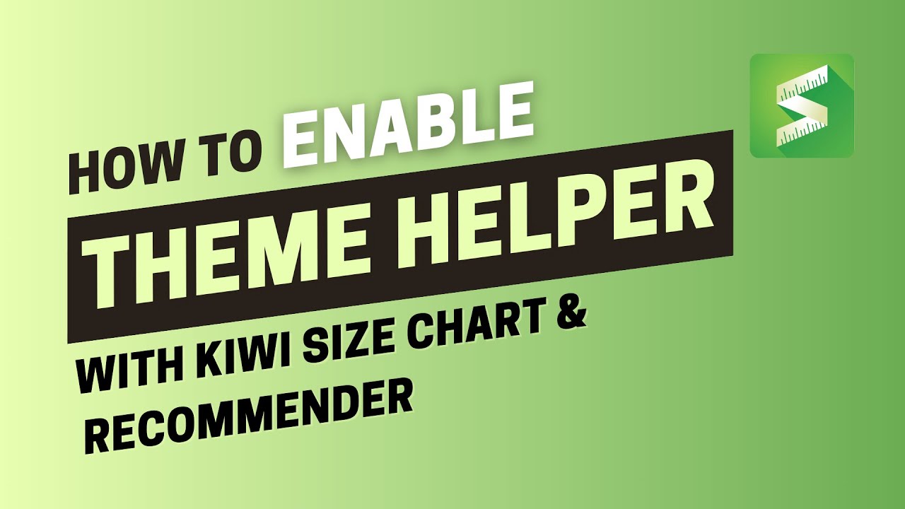 Shopify Theme Helper Explained: Why & How to Enable Kiwi Theme Helper ...
