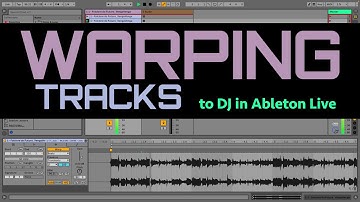 How To Warp Full Tracks For DJ