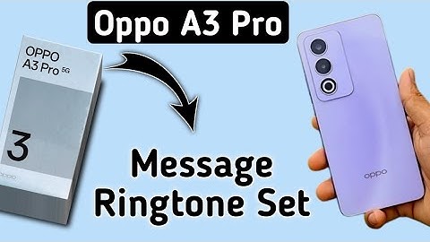 Oppo A3 Pro 5g message ringtone kaise set kare, how to change message ringtone in oppo, ringtone set
