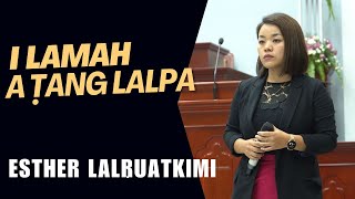Video thumbnail of "Esther Lalruatkimi - I lamah a tang Lalpa"
