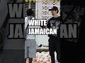 WHITE JAMAICAN SOLVES RACISM