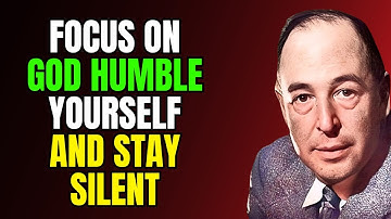 Stay Humble and Let God Work in Silence | Powerful Christian Motivation Inspired by C.S. Lewis
