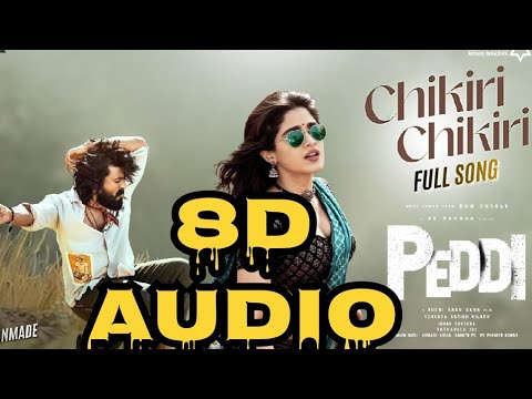 Chikkiri song || Chikkiri 8d song || Telugu 8d songs || peddi song