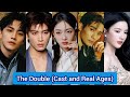 The Double (2024) | Cast and Real Ages | Wu Jin Yan, Wang Xing Yue, Chen Xin Hai, Liang Yong Qi, ...