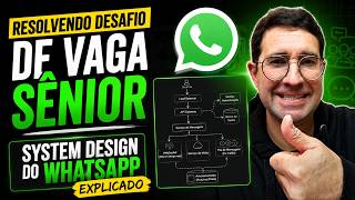 Resolvendo Desafio de Vaga Sênior - System Design do WhatsApp Explicado screenshot 4