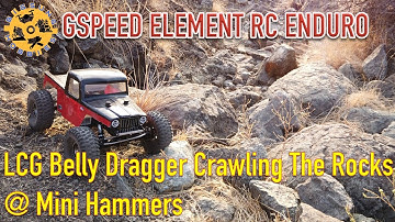 LCG Gspeed Element Enduro | LCG Belly Dragger Crawling The Rocks @ Mini Hammers