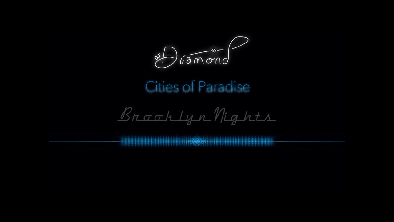 DJ Diamond Music: Cities of Paradise - Brooklyn Nights - YouTube
