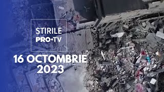 Știrile PRO TV - 16 octombrie 2023