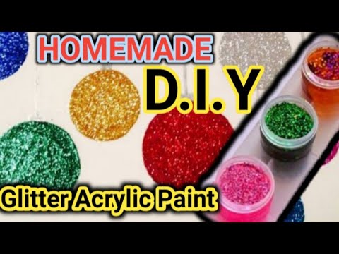 How to make Paint at home, Homemade Glitter Acrylic Paints