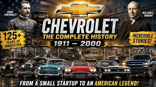 The Complete History of Chevrolet  From a Small Startup to an American Automotive Legend (1911–2000)