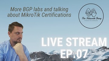 Talking about MikroTik Certifications & Building more BGP labs (The Network Berg Stream Ep.07)