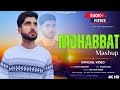 Mohabbat mashup danish manzoor new kashmiri song  shakir baba new hit song