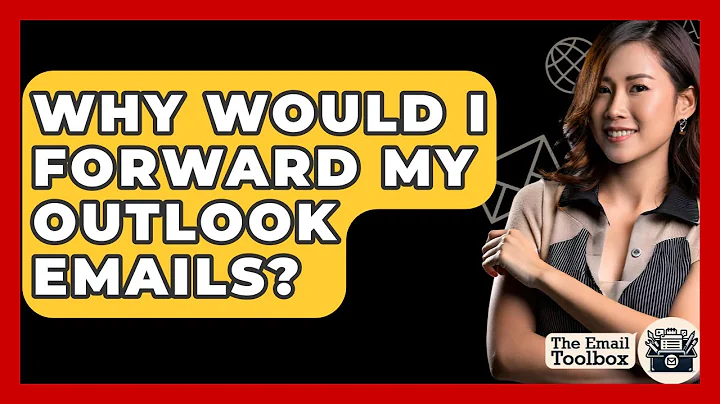 Why Would I Forward My Outlook Emails? - TheEmailToolbox.com