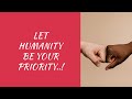 Let humanity be your priority  shas media