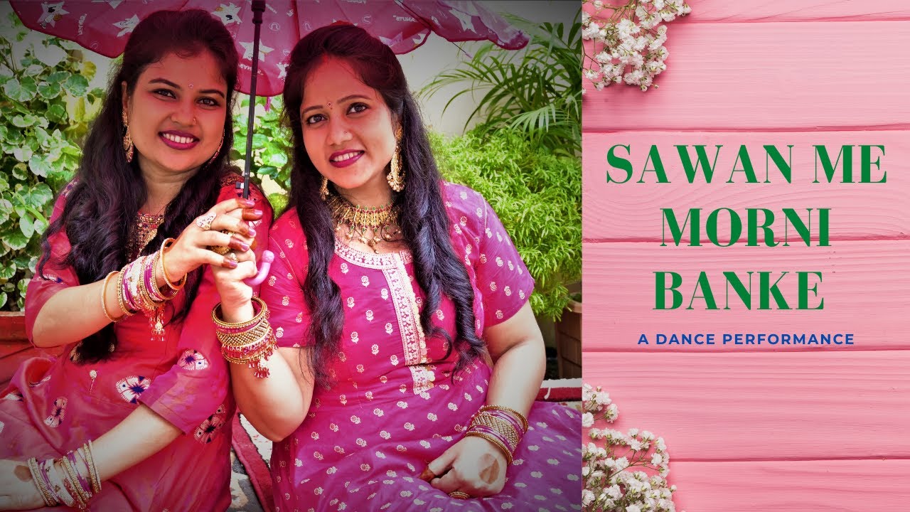 SAWAN ME MORNI BANKE MAIN TO| PRITI SHARMA| DANCE PERFORMANCE - YouTube