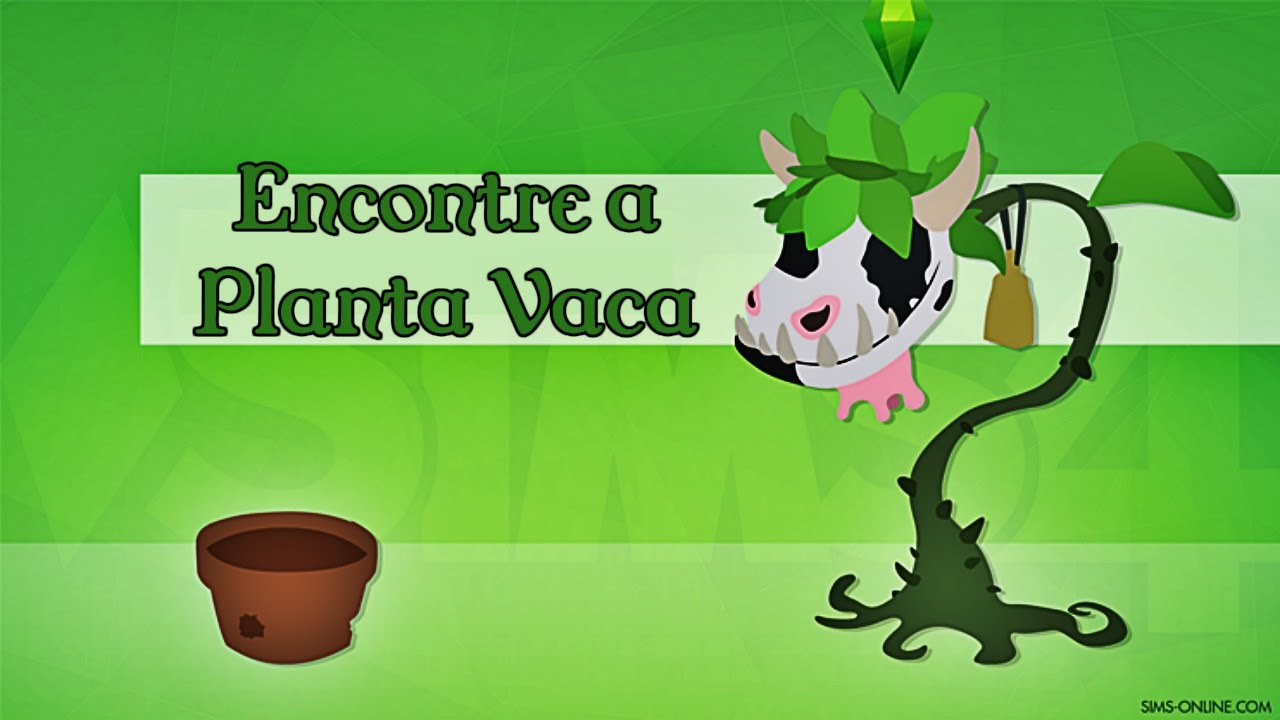 Como ter a Planta-vaca no The Sims 4