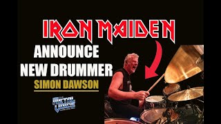 BREAKING NEWS: IRON MAIDEN  New Touring Drummer SIMON DAWSON From BRITISH LION, Thoughts? REACTION?
