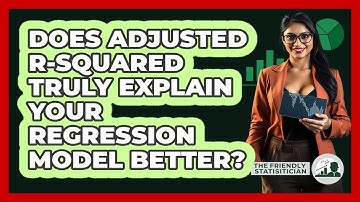 Does Adjusted R-squared Truly Explain Your Regression Model Better? - The Friendly Statistician