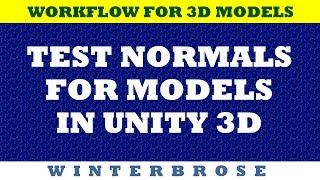 3D Modeling Workflow: Test the Normals of your 3D model in Unity