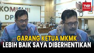 Lebih Baik Diberhentikan! Ketua MKMK Tolak Buka Detail Kasus di Rapat DPR