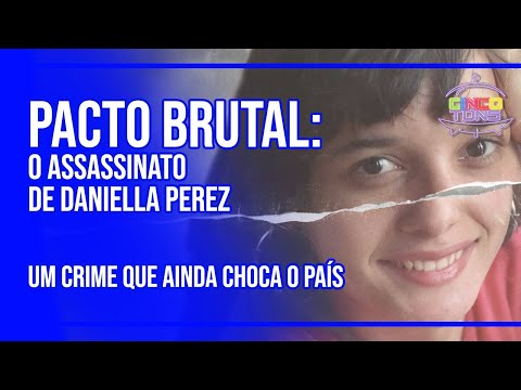 CRÍTICA E RESUMO | PACTO BRUTAL: O ASSASSINATO DE DANIELLA PEREZ (HBO MAX, 2022)