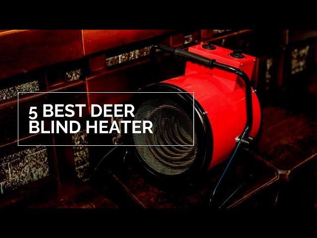 🔥 Best Deer Blind Heater Reviews 🔥 [Latest Reviews u0026 Guide] - YouTube
