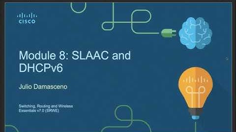 CCNA2 v7 - Module 8  SLAAC and DHCPv6
