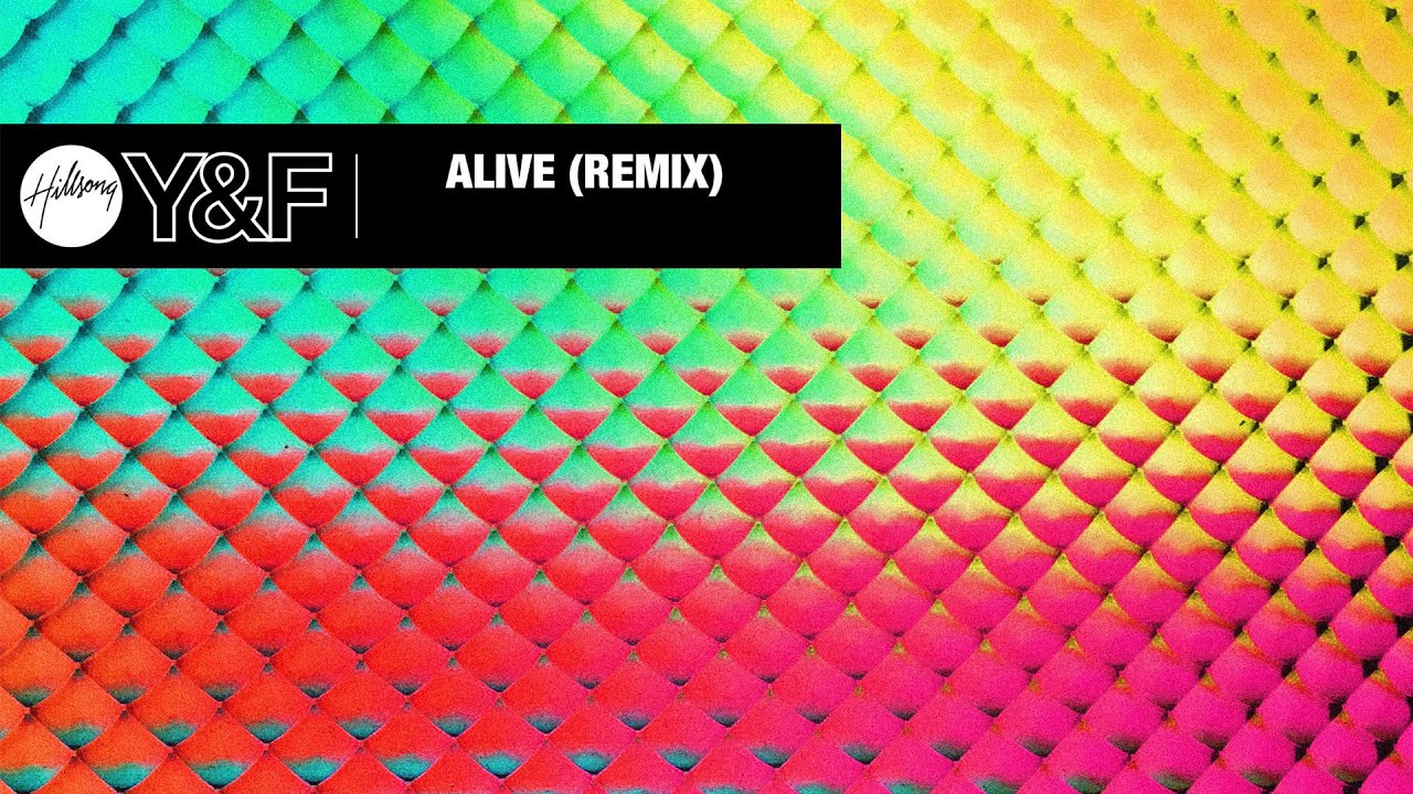 Alive (Remix) [Audio] - Hillsong Young & Free