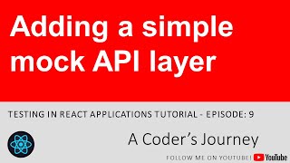 Testing in React Applications - Episode 9 - Adding a simple mock API layer