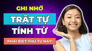 3 Bí Mật Về Trật Tự Tính Từ Tiếng Anh Quan Trọng Nhất  PHẢI THUỘC LÒNG Để Lên Trình Nhanh