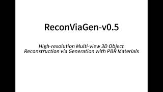 ReconViaGen v05: Multi-view 3D Object Reconstruction via Generation with PBR materials