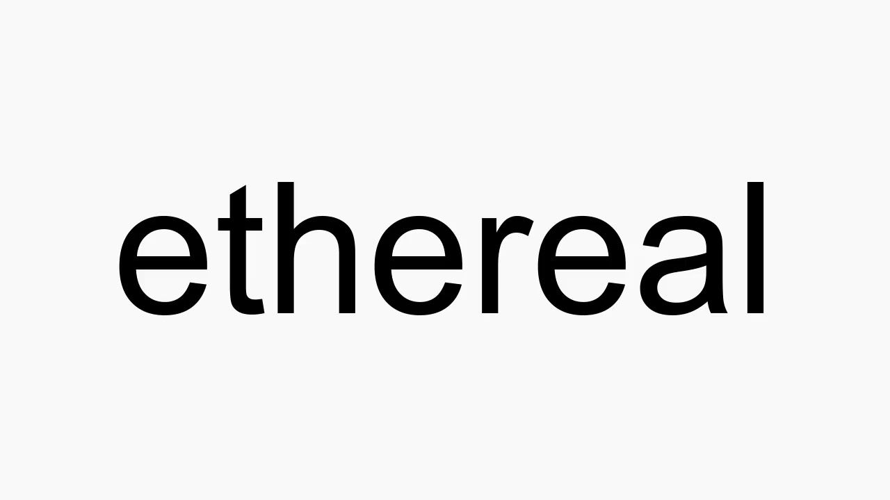 How to pronounce ethereal YouTube