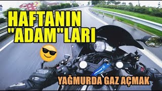 Haftanın Güzel Insanları Yağmurda Neden Mi Gaz Açılmaz? Motovlog