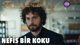 Hayat Şarkısı - Nefis Bir Koku