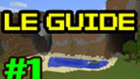 Guide pour bien débuter à Minecraft - Tutoriel FR : épisode 1