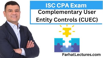 Complementary User Entity Controls (CUEC) Information Systems and Controls ISC CPA Exam