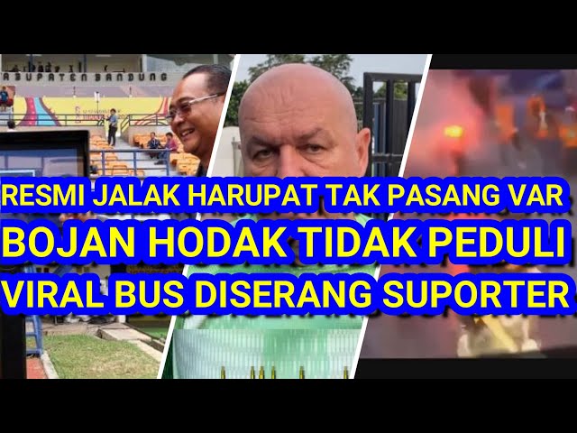 😱RESMI Jalak Harupat Tidak Pasang VAR. Bojan Hodak Tak Peduli. Viral Bus Di Serang Suporter class=