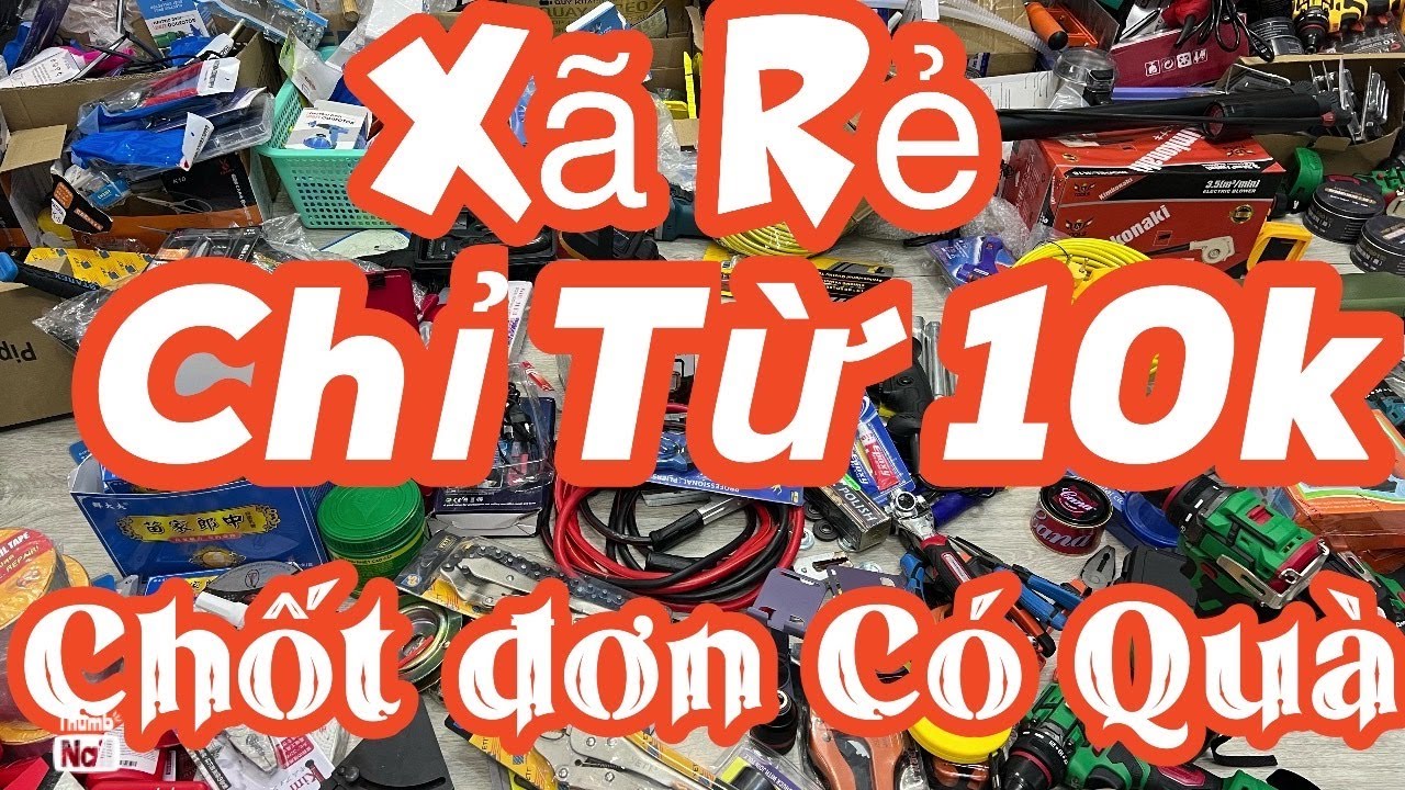 Dọn kho thanh lý 5k/món chốt đơn có quà máy khoan,mài pin,petong,cưa xăng,bơm tỏm,khẩu,cibi,kìm bấm 