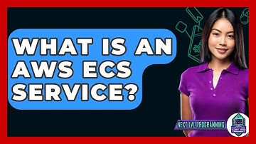 What Is An AWS ECS Service? - Next LVL Programming