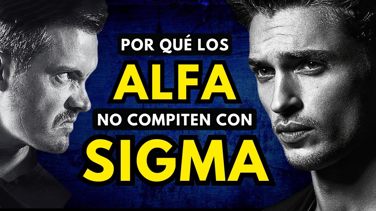 Por Qué Los Machos Alfa NO Pueden COMPETIR Con Los Hombres Sigma