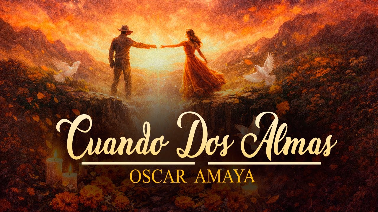 Cuando Dos Almas - Oscar Amaya (Lyric Video)