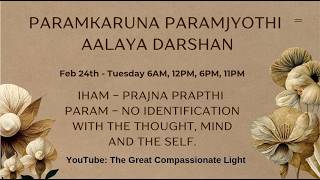 The Great Compassionate Light  Aalaya Darshan Feb 24