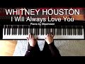 Whitney Houston - I Will Always Love You ( Solo Piano Cover) - Maximizer