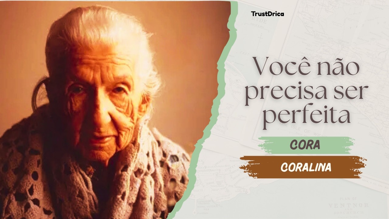 Você não precisa ser perfeita | Poema de Cora Coralina