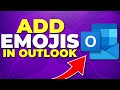 How to Add Emojis in Outlook Email - Fast & Easy