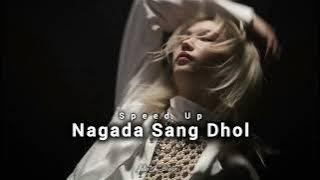 Download lagu Nagada sang dhol || speed up 