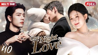 One Night For Love💋EP40 | #zhaolusi caught #yangyang cheated, she ran away but bumped into #xiaozhan